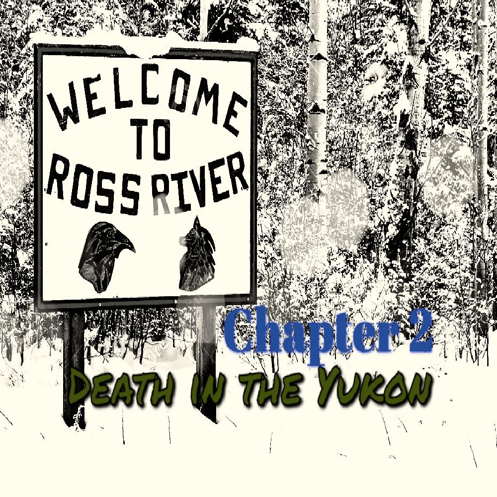 Death in the Yukon Chapter&nbsp;Two