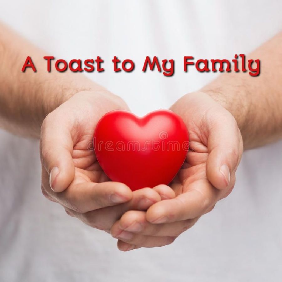 A Toast to My&nbsp;Family